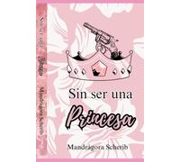 Sin ser una Princesa. (Amores inesperados.)