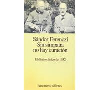 Sin Simpatía No Hay Curación: El diario clínico de 1932 (Psicología y psicoanálisis)