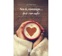 Sin ti, conmigo... qué remedio (Narrativa)