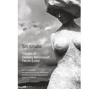 Sin título: The Art of Osmany Betancourt Falcón (Lolo)