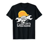 Sin Trabajo Nada prospera Feliz día del Trabajo Camiseta