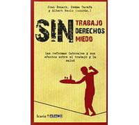 SIN TRABAJO, SIN DERECHOS, SIN MIEDOS: Las reformas laborales y sus efectos sobre el trabajo y la salud (ASACO)