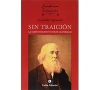 SIN TRAICIÓN: La Constitución no tiene autoridad: 11 (CUADERNOS LIBERALES)