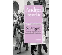 Sin tregua: Memorias Políticas de una militante feminista: 15 (NARRATIVA)