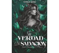 Sin verdad ni salvación: Serie hermandad