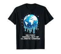 Sin viajes rápidos | Mensaje de píxeles de emergencia climática Camiseta