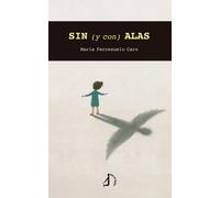 SIN Y CON ALAS | Maria Ferrezuelo Caro