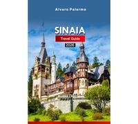 Sinaia Travel Guide 2026: Explore Prahova County, Romania’s Picturesque Town - Attractions, Culture, Cuisine, and Hidden Gems with Insider Tips
