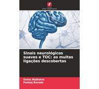 Sinais neurológicos suaves e TOC: as muitas ligações descobertas