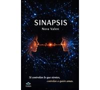 Sinapsis: Una historia de amor en un mundo donde tus emociones no te pertenecen