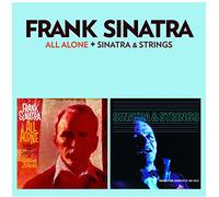 Sinatra, Frank - All Alone + Sinatra and Strings