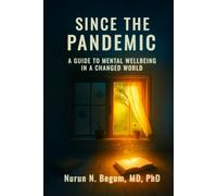 Since the Pandemic: A Guide to Mental Well-being in a Changed World