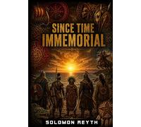 Since Time Immemorial (Unfiltered Reality)