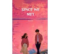 SINCE WE MET: The Story of Finding Home in Love.