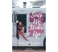 Since We Woke Up: Lessons from Two Years of Living on a School Bus