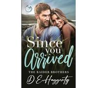 Since You Arrived: a single dad, small town romantic comedy: 4 (The Raider Brothers)