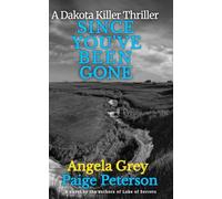 Since You've Been Gone (A Dakota Killer Thriller)