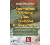Sinceramiento patrimonial y fiscal de negocios jurídicos simulados: Transferencias de bienes por reconocimiento de simulación