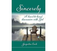 Sincerely: A heart to heart conversation with God