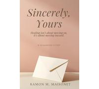 Sincerely, Yours: A HeartMend Story (The HeartMend Healing Series)