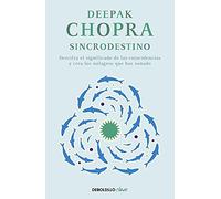 Sincrodestino: Descifra el significado de las coincidencias y crea los milagros que has soñado (Best Seller | No Ficción)