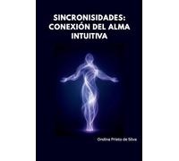 Sincronicidades, Conexión Cósmica del Alma Intuitiva