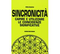 Sincronicità. Capire e utilizzare le coincidenze significative (Poteri della mente)