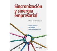 Sincronización y sinergia empresarial: Gestión sistémica con la teoría de las restricciones (TOC): 0 (Gestión empresarial)