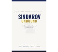 Sindarov Unbound: The Games, Style, and Genius of Javokhir Sindarov