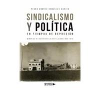 Sindicalismo Y Política En Tiempos De Represión (ebook)