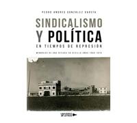 Sindicalismo y Política en tiempos de represión (SIN COLECCION)