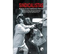 Sindicalistas: Mujeres En Las Comisiones Obreras