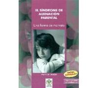 Sindrome De Alienacion Parental: Una Forma De Maltrato