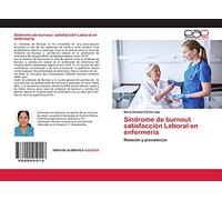 Síndrome de burnout satisfacción Laboral en enfermería: Relación y prevalencia