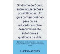 Síndrome de Down: entre inquietações e possibilidades. Um guia contemporâneo para pais e educadores sobre desenvolvimento, autonomia e qualidade de ... ajudarão muito o desenvolvimento de todos.