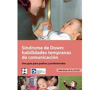 Síndrome de Down: Habilidades tempranas de comunicación. Una guía para padres y profesionales (Vivir con síndrome de Down)