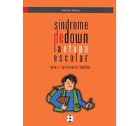 Sindrome De Down La Etapa Escolar: Guia Para Profesores Y Familia S