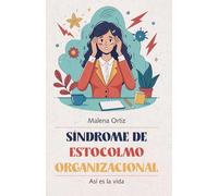 Síndrome de Estocolmo Organizacional: Así es la vida