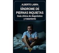 SÍNDROME DE PIERNAS INQUIETAS: Guía clínica de diagnóstico y tratamiento