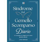 Sindrome Del Gemello Scomparso: Un compagno di viaggio per le anime gemelle separate