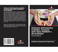 Sindrome dell'intestino irritabile: revisione della dieta FODMAP e dei probiotici: Rassegna bibliografica