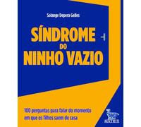 Síndrome do ninho vazio: 100 perguntas para falar do momento em que os filhos saem de casa.