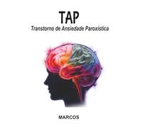 SÍNDROME DO PÂNICO, O QUE É E POR QUE ELA IMPORTA: Diagnóstico, Acompanhamento e Tratamento (Psicanálise - Foco Clínico)