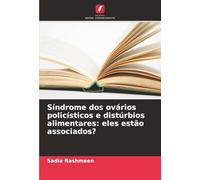 Síndrome dos ovários policísticos e distúrbios alimentares: eles estão associados?