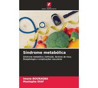 Síndrome metabólica: Síndrome metabólica: Definição, factores de risco, fisiopatologia e complicações vasculares