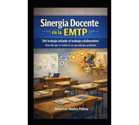 Sinergia Docente en la EMTP: Del trabajo aislado al trabajo colaborativo