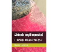Sinfonia degli Impostori: I Principi della Menzogna (Critica dei Costumi e Costumi della critica Vol. III)