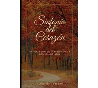 Sinfonía del corazón: Un viaje poético a través de la emoción del alma