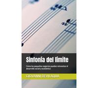 Sinfonía del límite: Cómo los pequeños negocios pueden reinventar el desarrollo social y económico (Pequenos Negócios e Desenvolvimento Social e Econômico)