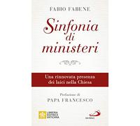 Sinfonia di ministeri. Una rinnovata presenza dei laici nella Chiesa (Dimensioni dello spirito)